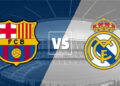 موعد مباراة الكلاسيكو بين ريال مدريد وبرشلونة اليوم